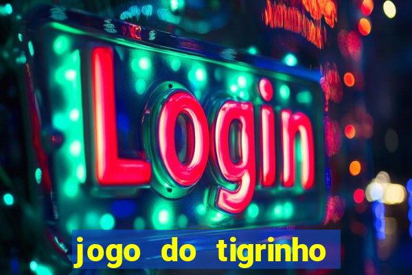 jogo do tigrinho bet vip